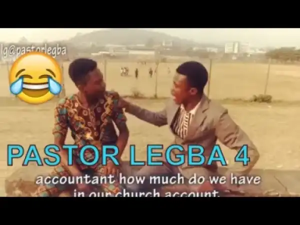Video: PASTOR LEGBA 4 (COMEDY SKIT) | Latest 2018 Nigerian Comedy
